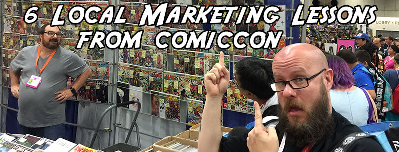 6 Local SEO Lessons Learned from ComicCon