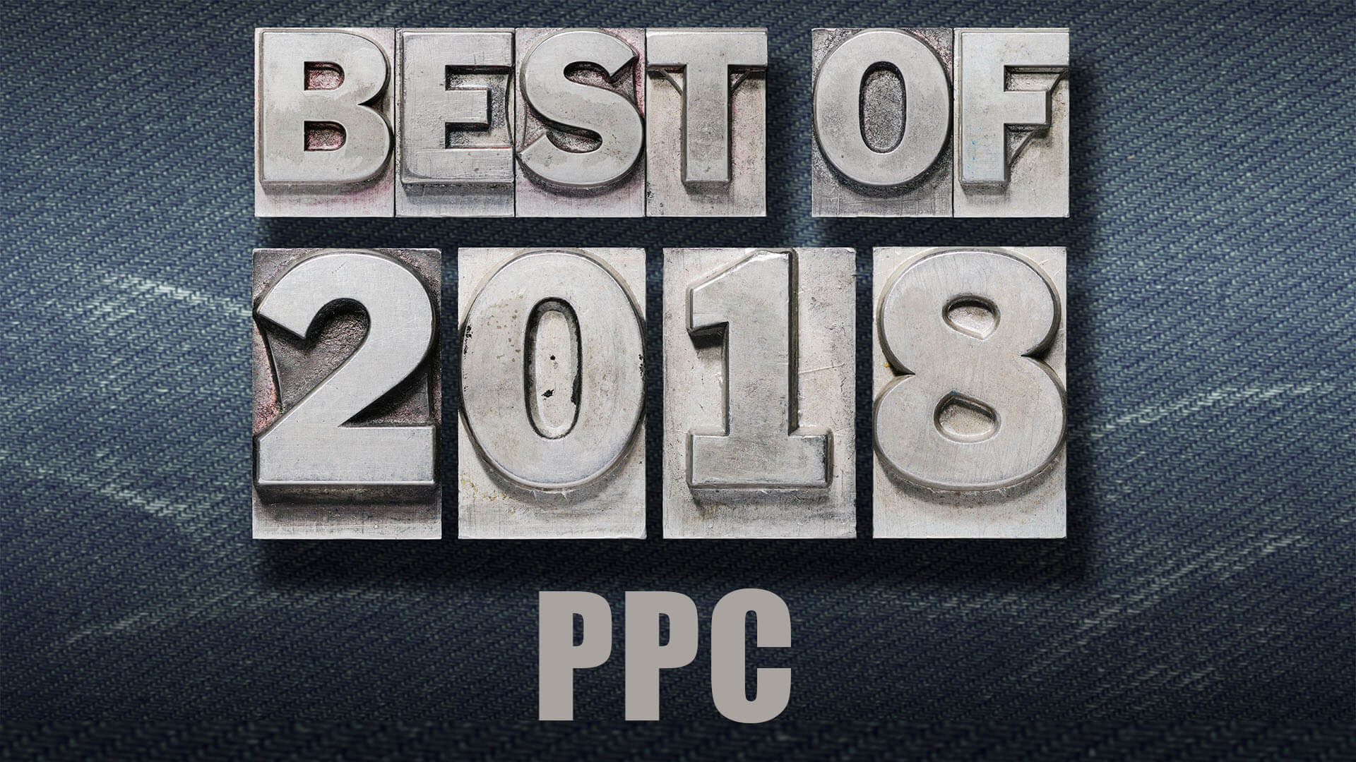 Year in Review: Top 10 expert PPC columns of 2018