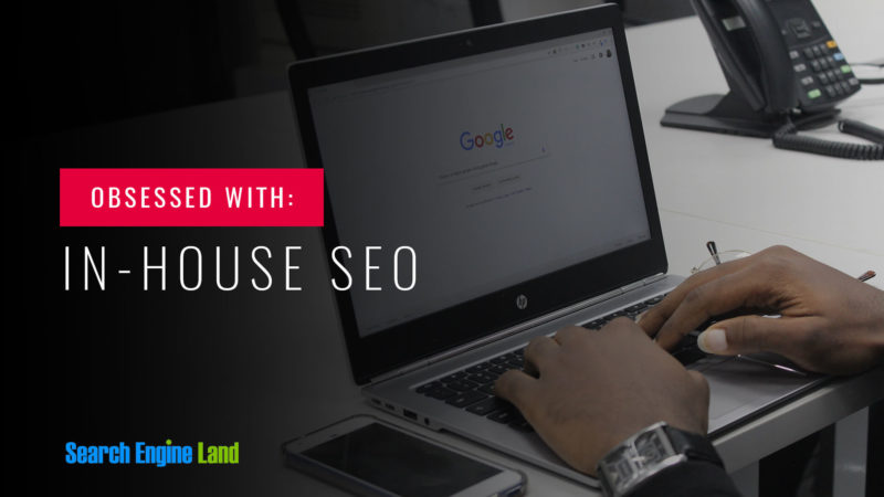 obsessed with in-house SEO