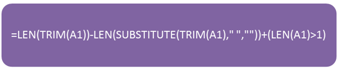 Excel Word Count Formula: =LEN(TRIM(A1))-LEN(SUBSTITUTE(TRIM(A1),