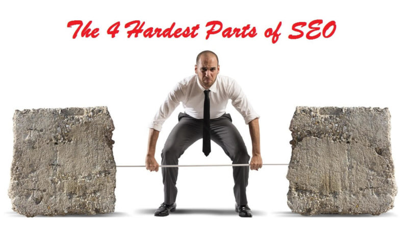 What Are The 4 Hardest Parts of SEO?