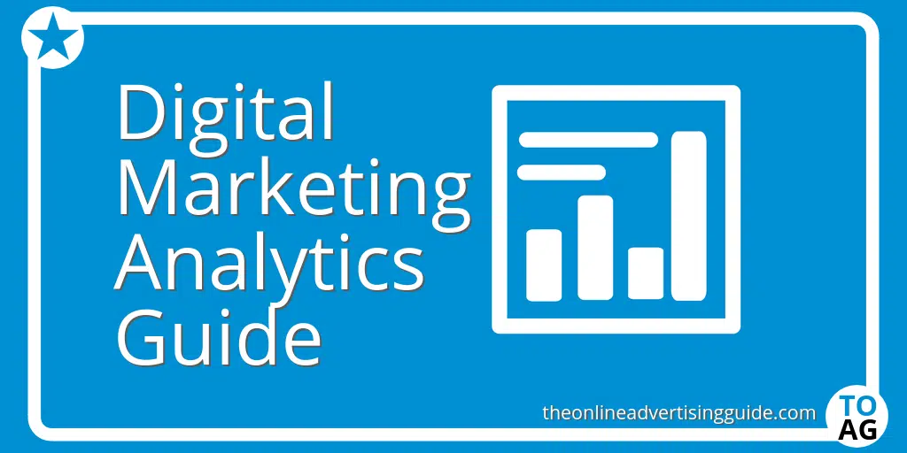 Digital Marketing Analytics Guide | The Online Advertising Guide