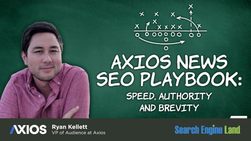 Axios news SEO playbook: Speed, authority and brevity