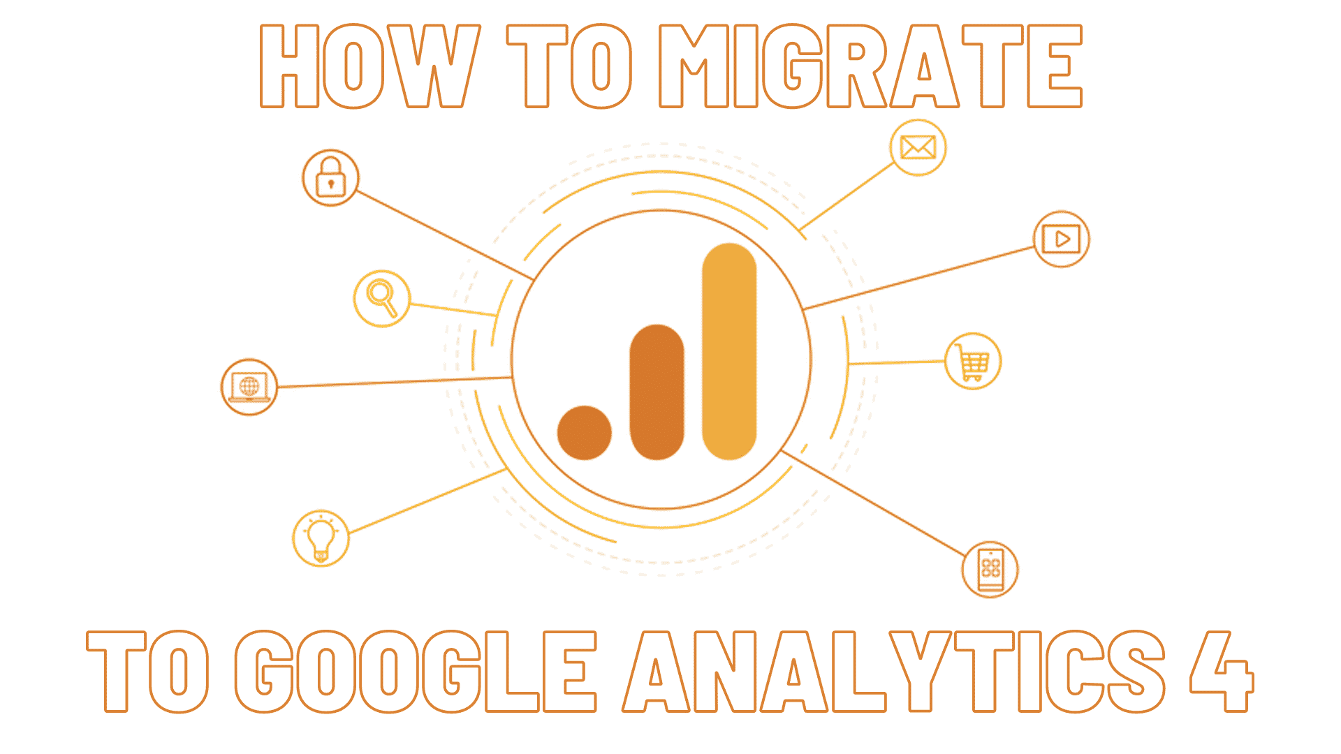 How to migrate to Google Analytics 4: A step-by-step guide