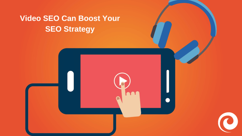 How video SEO can boost your overall digital marketing strategy