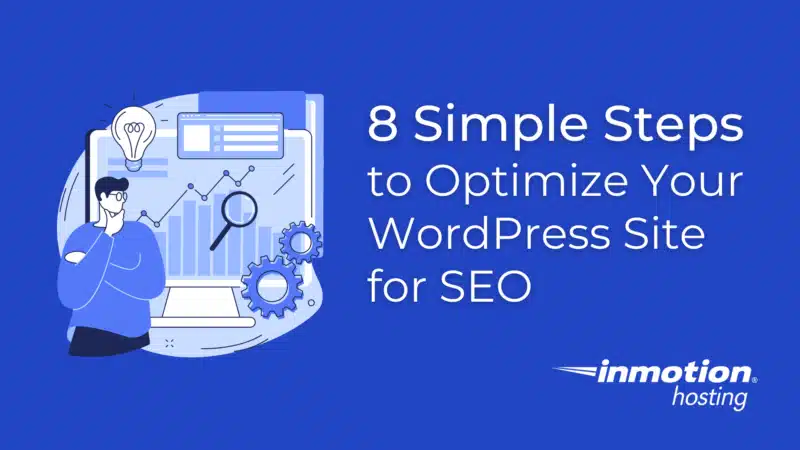 Inmotion 8 Simple Steps To Optimize Your WordPress Site For SEO