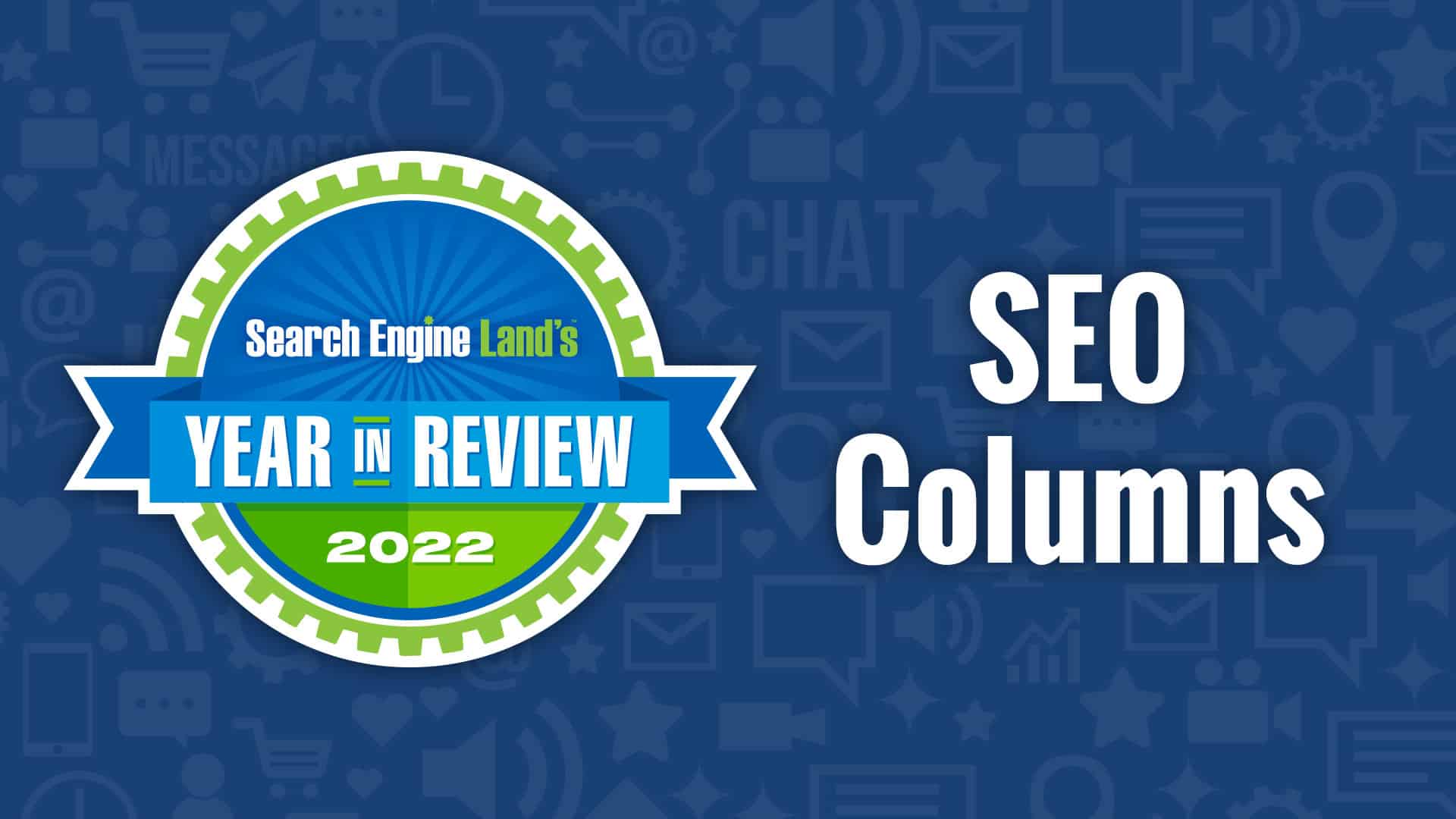 Top 10 SEO expert columns of 2022 on Search Engine Land