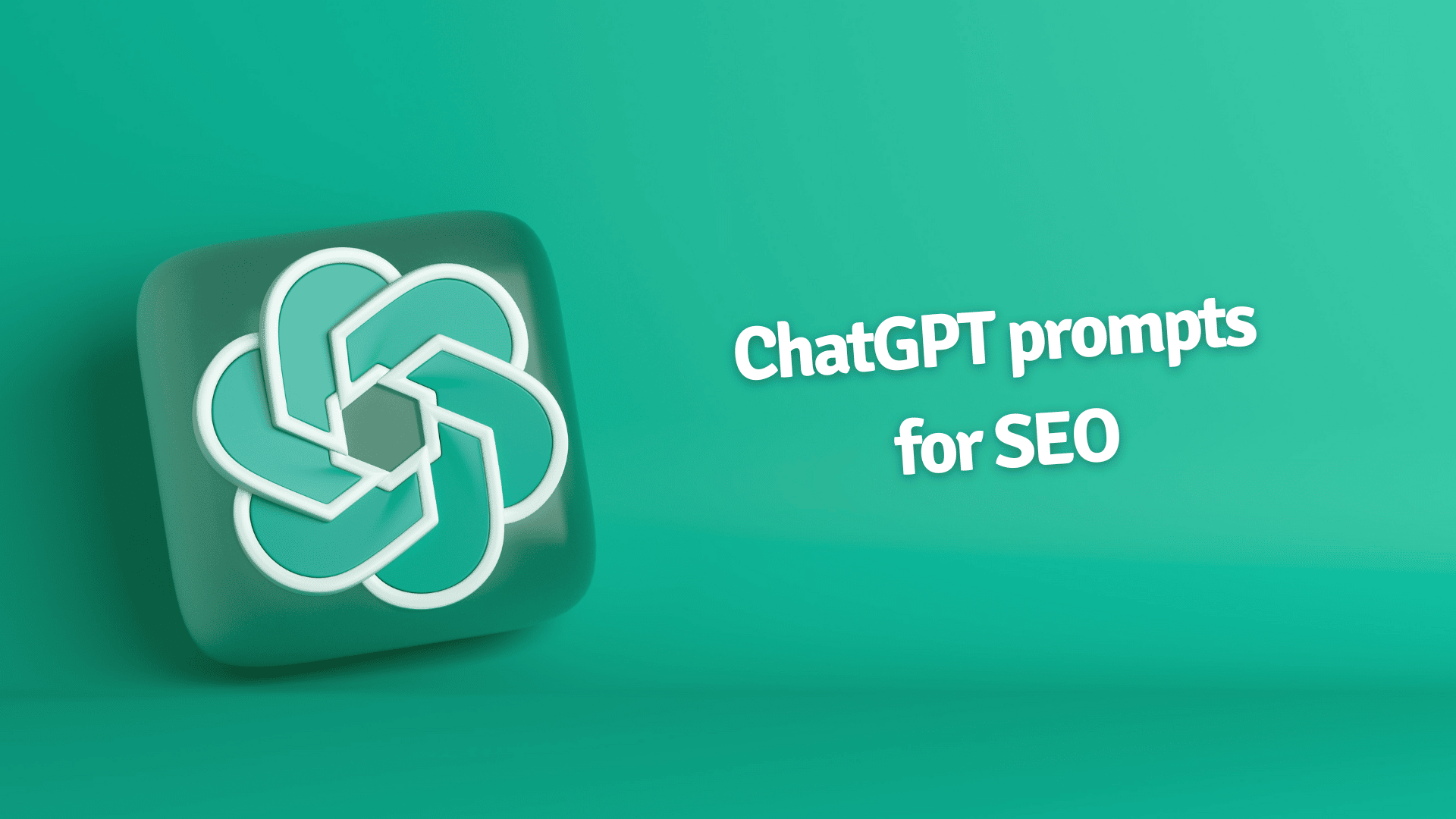 an-seo-s-guide-to-chatgpt-prompts