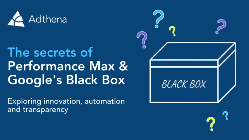 The secrets behind Performance Max and Google's Black Box