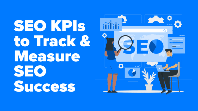 SEO KPIs: Using KPIs to measure and track SEO success