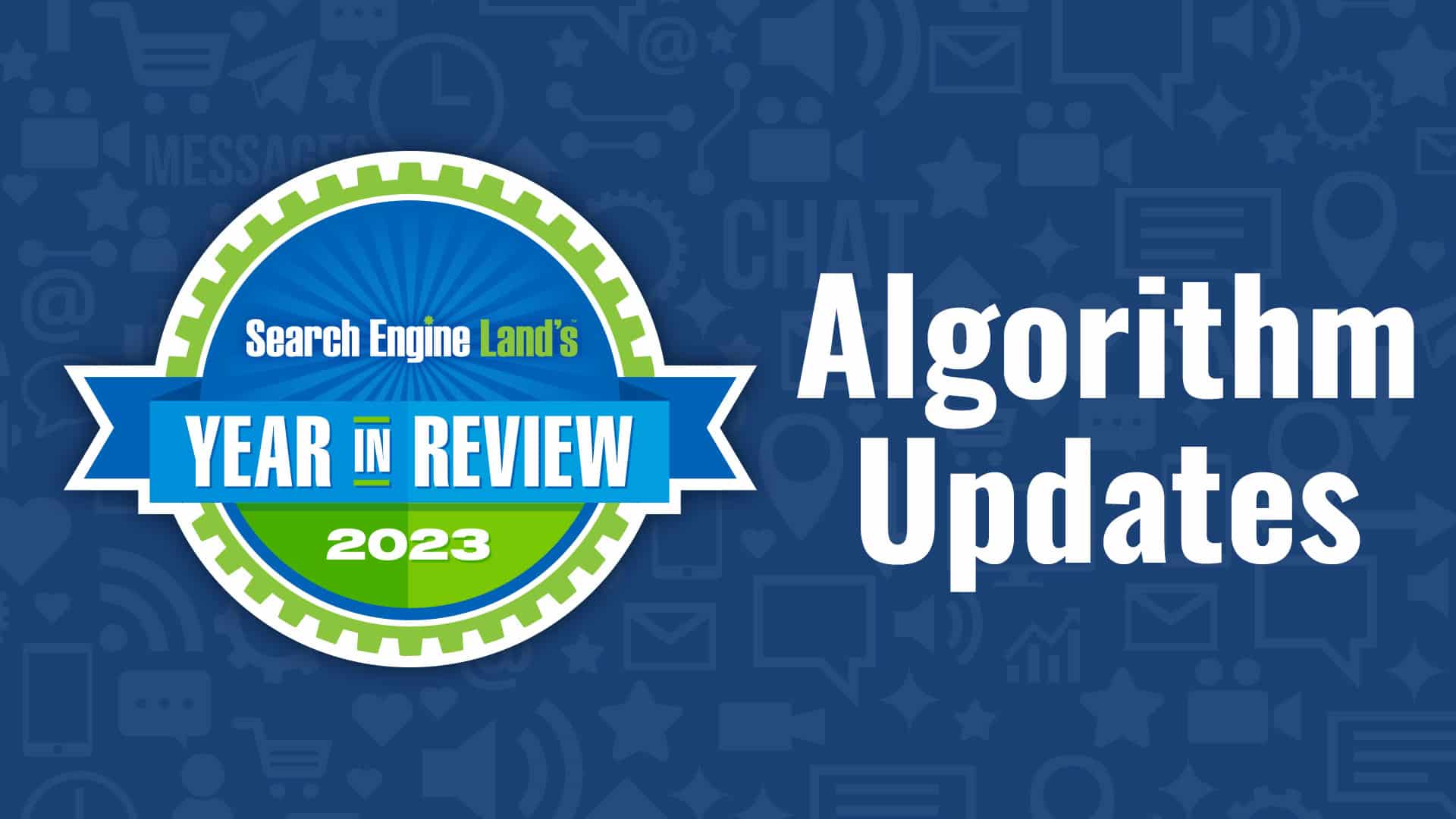 #Google algorithm updates 2023 in review: Core, reviews, helpful content, spam and beyond