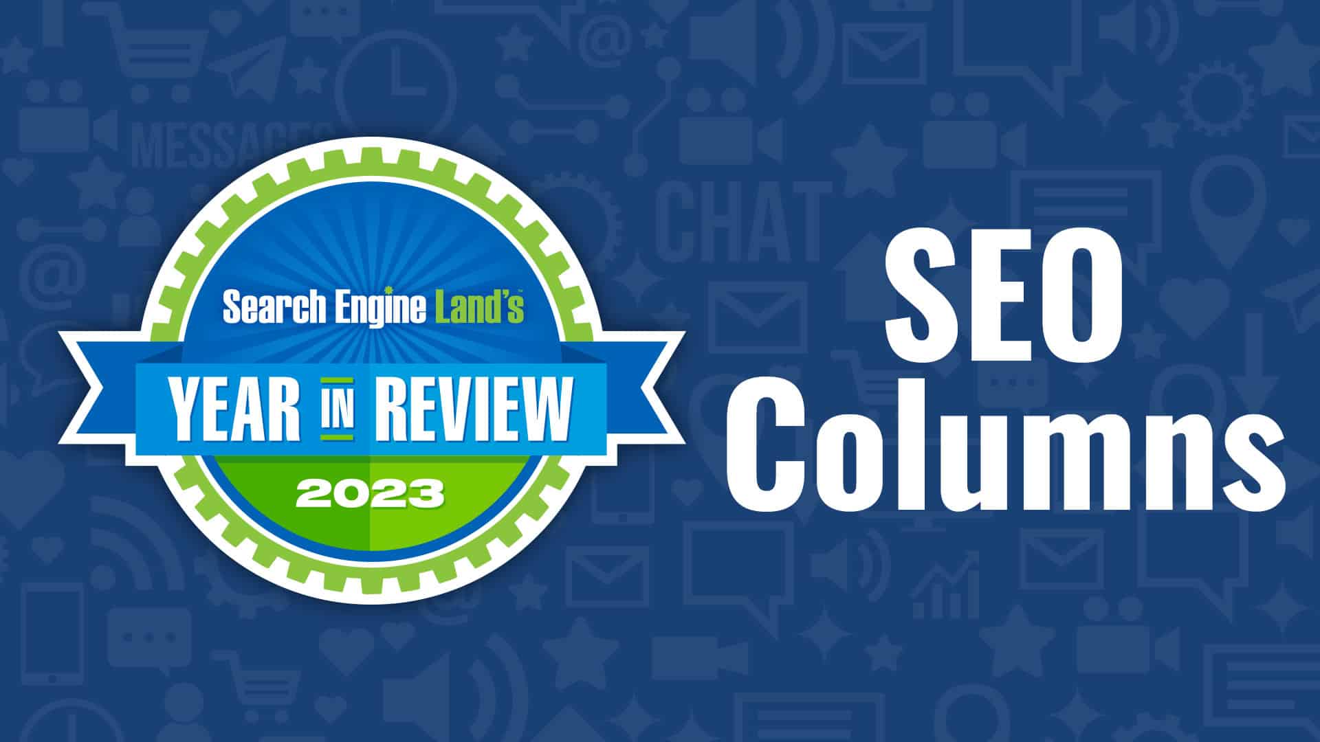 Top 10 SEO expert columns of 2023 on Search Engine Land