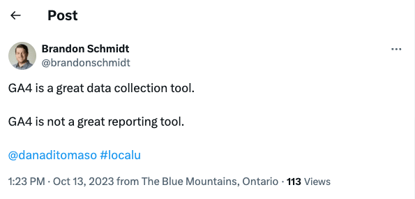 Brandon Schmidt on X: "GA4 is a great data collection tool. GA4 is not a great reporting tool. @dana
