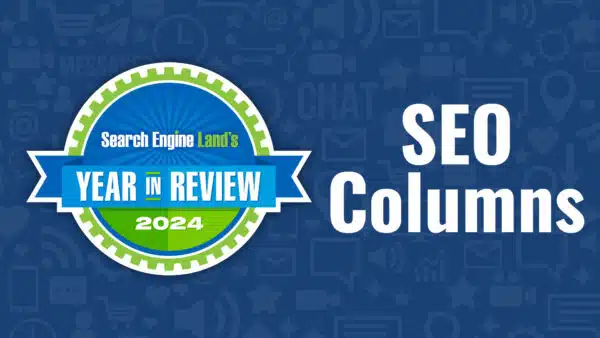 seo-columns-2024-search-engine-land