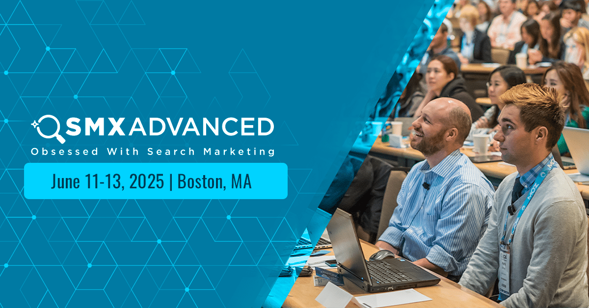 Get Ready for SMX Advanced 2025: The Ultimate In-Person Search Marketing Experience Returns!