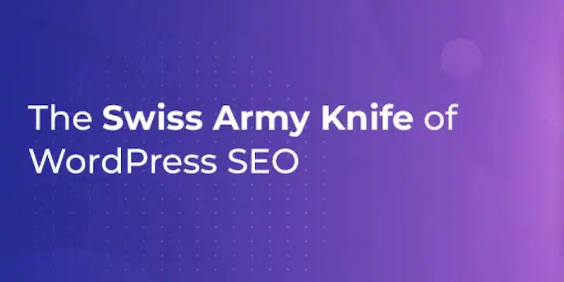 Rank Math - The Swiss Army Knife of WordPress SEO