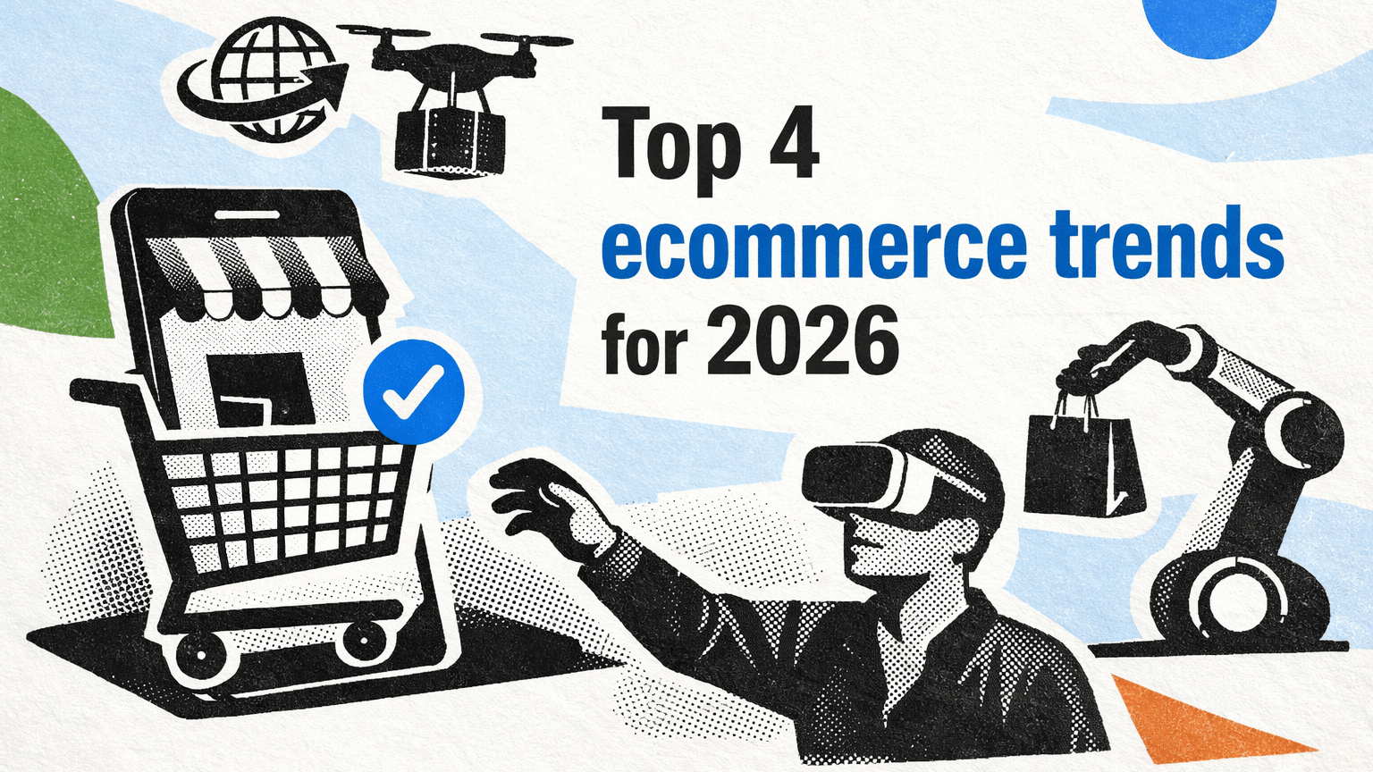 Top Ecommerce Trends for 2026: AI Agents, TikTok Shop & Livestream Shopping