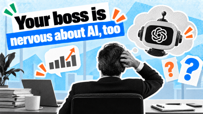 Your boss is nervous about AI, too
